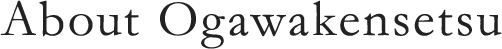 About Ogawakensetsu
